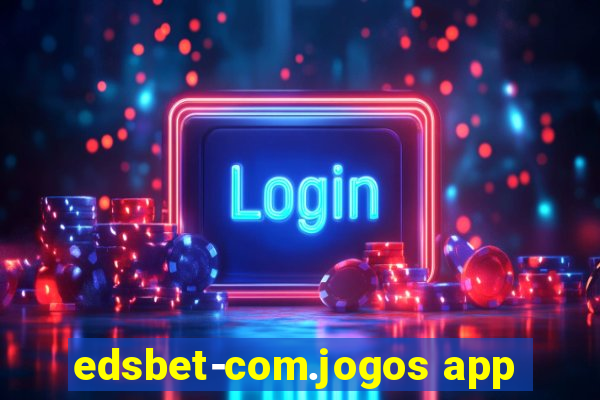 edsbet-com.jogos app