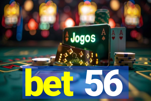 bet 56