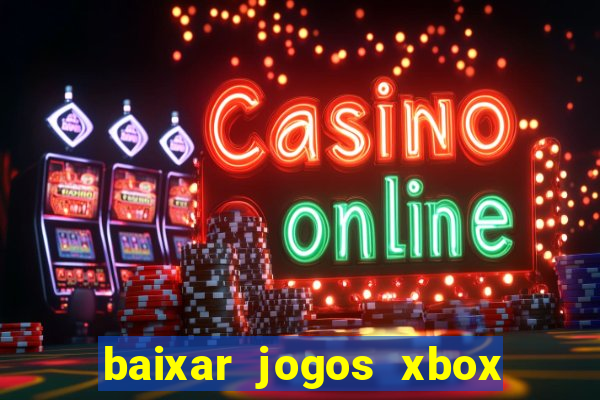 baixar jogos xbox 360 usando utorrent