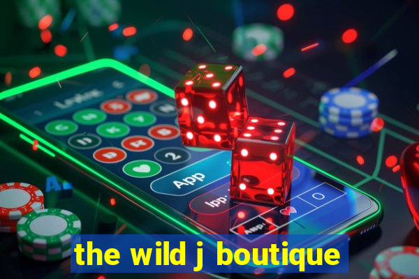 the wild j boutique