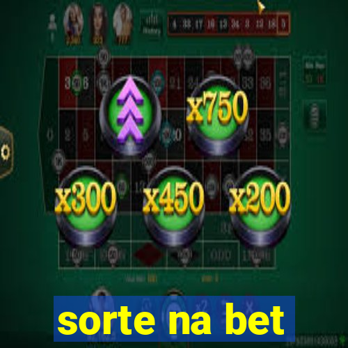 sorte na bet