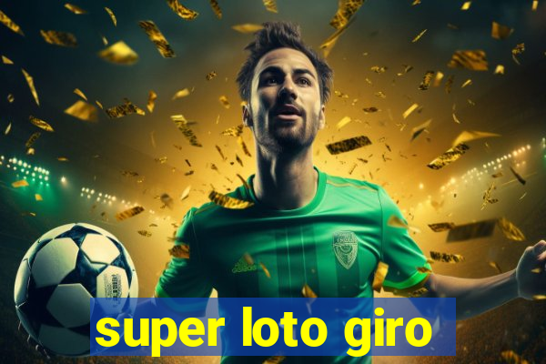 super loto giro