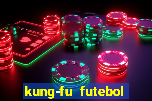 kung-fu futebol clube download