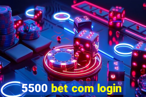 5500 bet com login