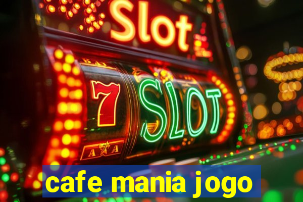 cafe mania jogo