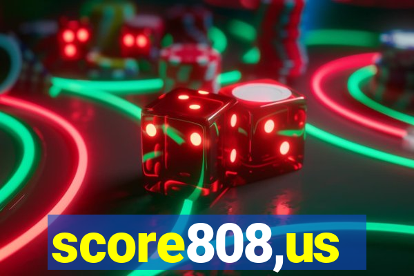 score808,us