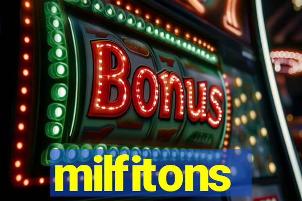 milfitons