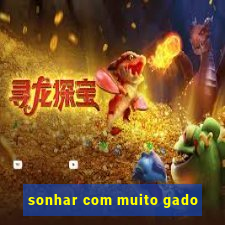 sonhar com muito gado