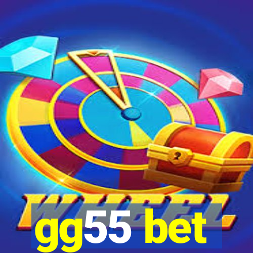 gg55 bet