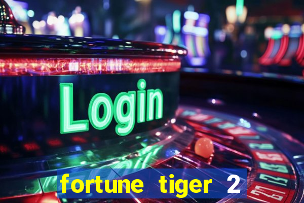 fortune tiger 2 revenge download