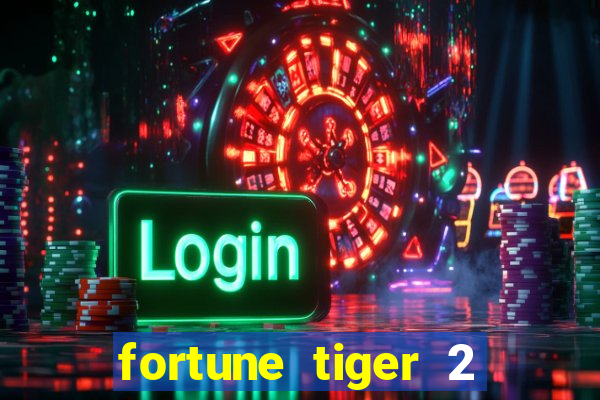 fortune tiger 2 revenge download