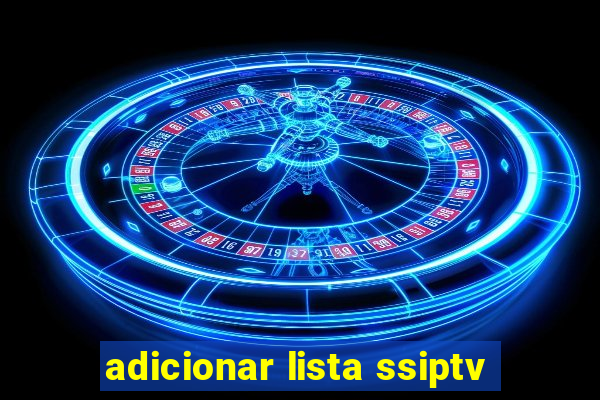 adicionar lista ssiptv