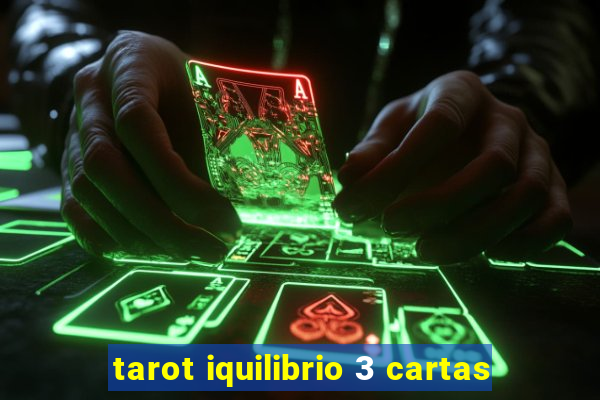 tarot iquilibrio 3 cartas