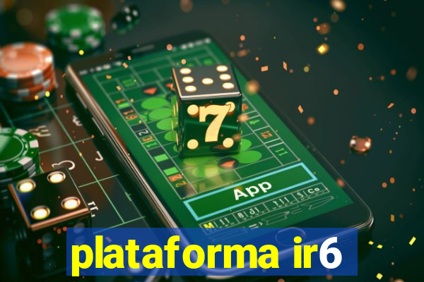 plataforma ir6