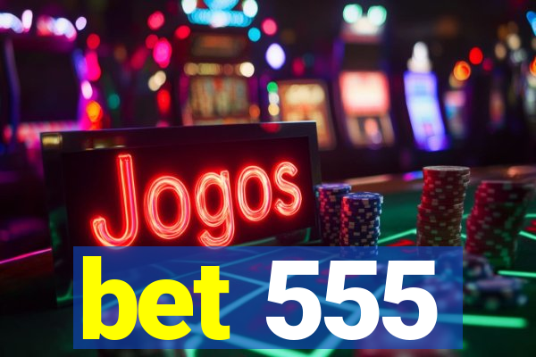 bet 555