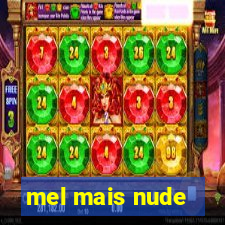 mel mais nude