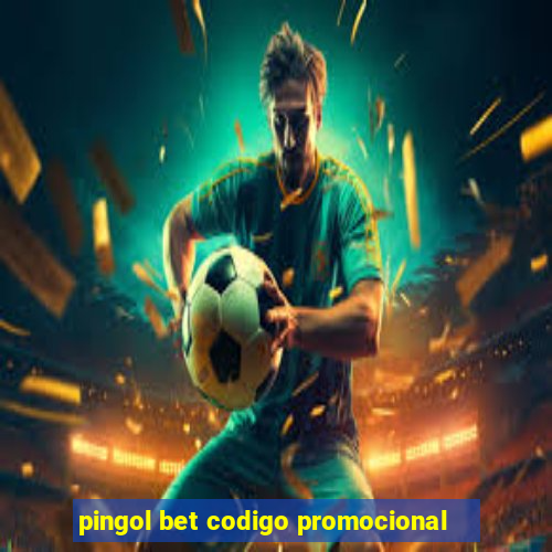 pingol bet codigo promocional