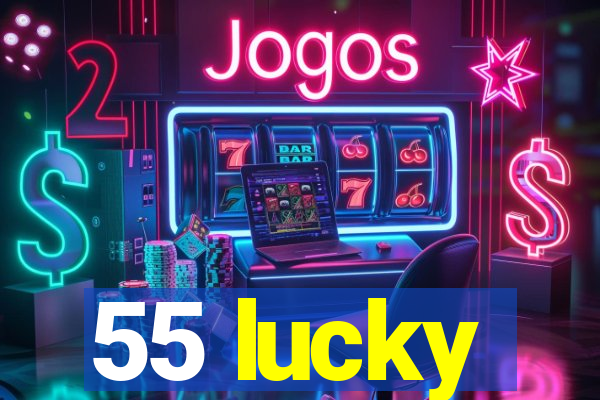 55 lucky