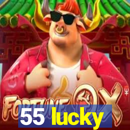 55 lucky