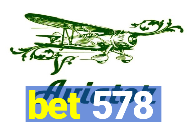 bet 578