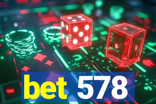 bet 578