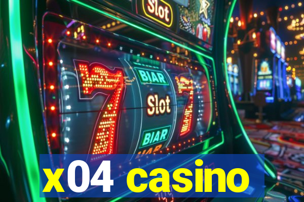 x04 casino