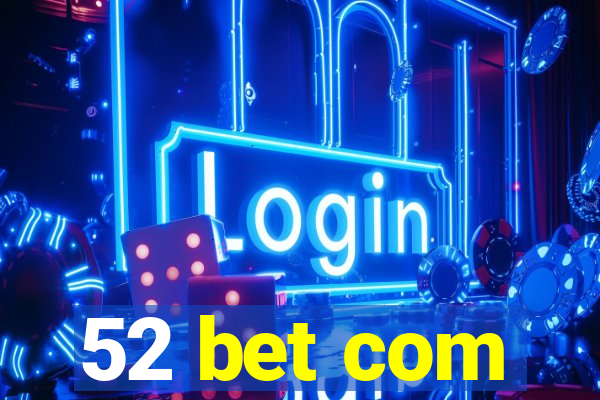 52 bet com