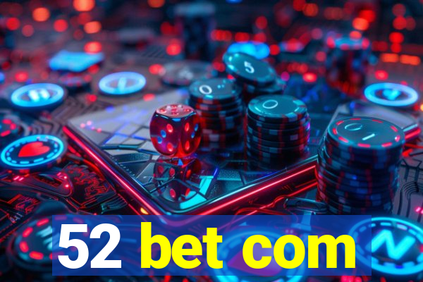 52 bet com