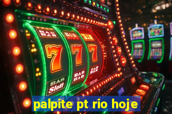 palpite pt rio hoje