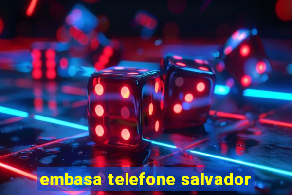 embasa telefone salvador