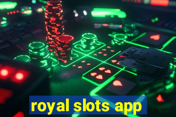 royal slots app