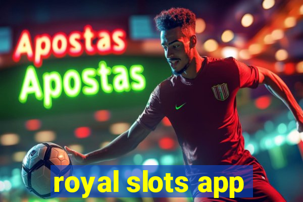 royal slots app