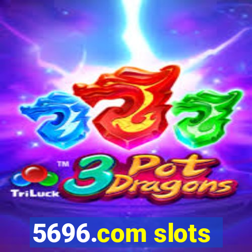 5696.com slots