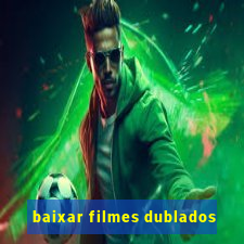 baixar filmes dublados