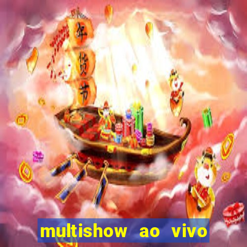 multishow ao vivo online gratis