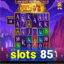 slots 85