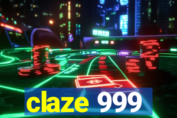 claze 999