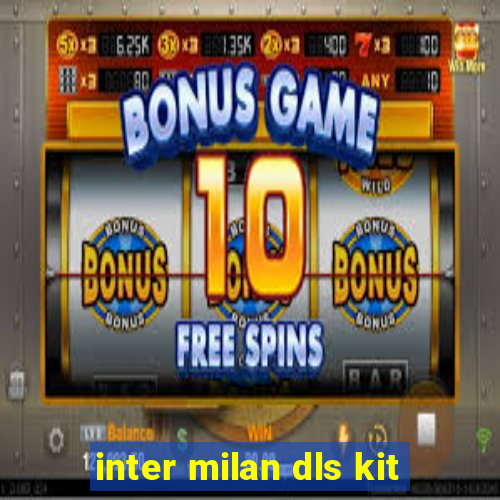 inter milan dls kit