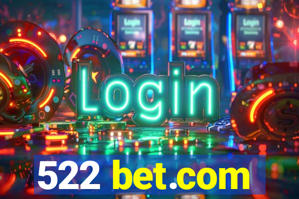 522 bet.com