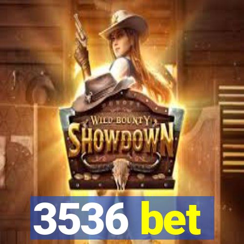 3536 bet