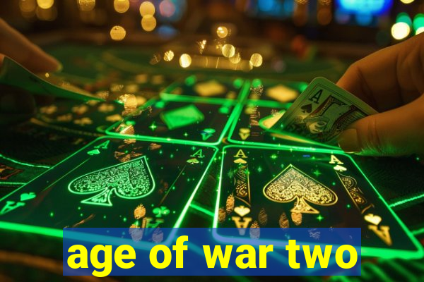 age of war two