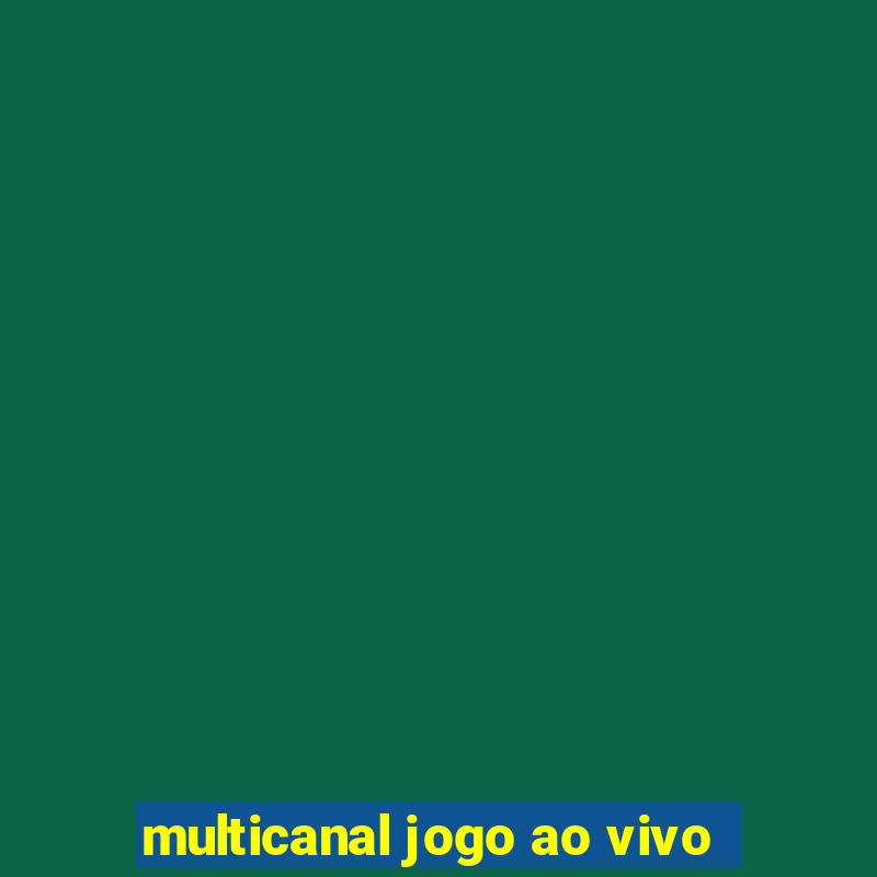 multicanal jogo ao vivo