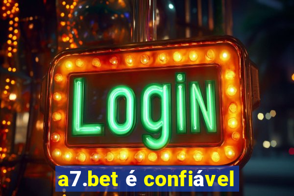 a7.bet é confiável