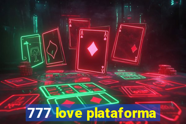 777 love plataforma