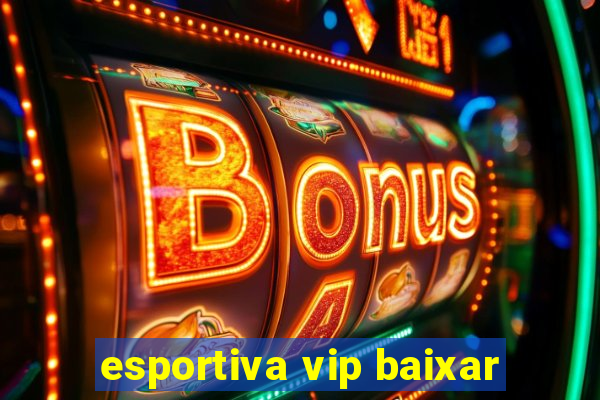 esportiva vip baixar