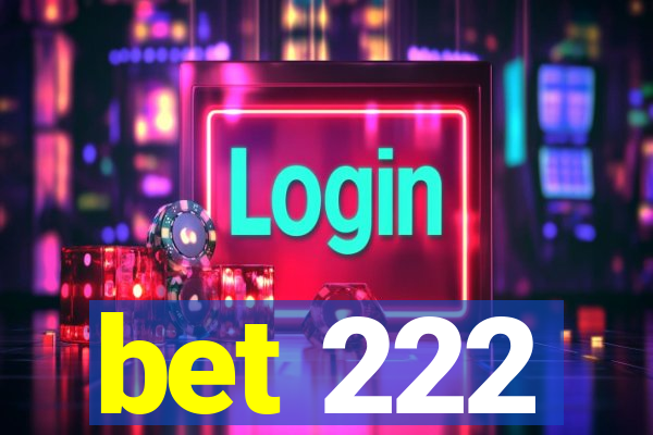 bet 222