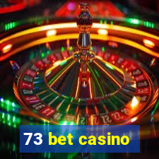 73 bet casino