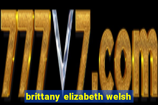 brittany elizabeth welsh