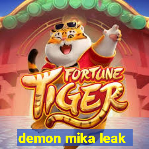 demon mika leak