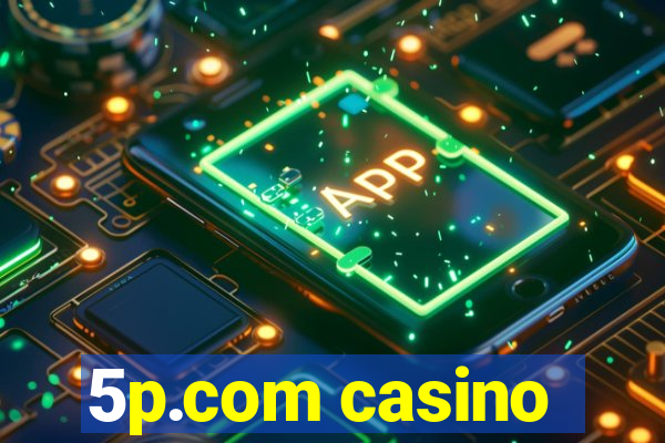 5p.com casino